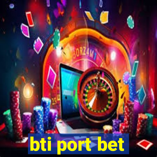 bti port bet